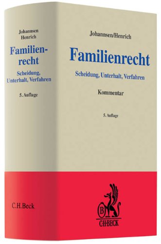 Familienrecht : Scheidung, Unterhalt, Verfahren ; Kommentar. - Henrich, Dieter, Christoph Althammer und Kurt Herbert Johannsen