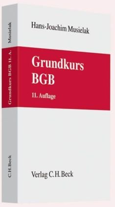 Stock image for Grundkurs BGB: Eine Darstellung zur Vermittlung von Grundlagenwissen im brgerlichen Recht mit Fllen und Fragen zur Lern- und Verstndniskontrolle sowie mit bungsklausuren for sale by medimops