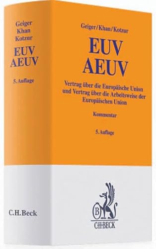 EUV/EGV: Vertrag über die Europäische Union. Vertrag über die Arbeitsweise der Europäischen Union. Rechtsstand: voraussichtlich 15. Januar 2010 - Rudolf Geiger