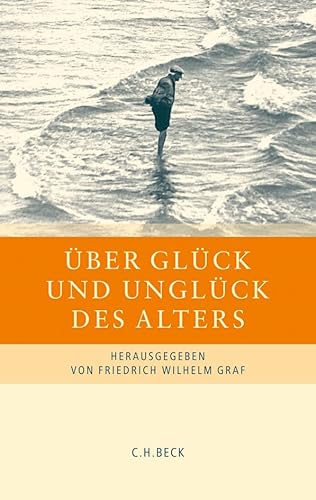 Über Glück und Unglück des Alters - Friedrich Wilhelm Graf