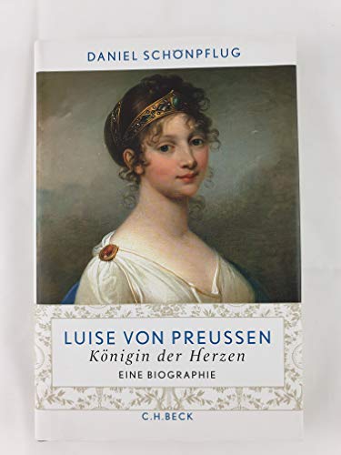 Beispielbild fr Luise von Preuen: Knigin der Herzen. Eine Biographie zum Verkauf von medimops