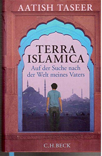 9783406598227: Terra Islamica: Auf der Suche nach der Welt meines Vaters