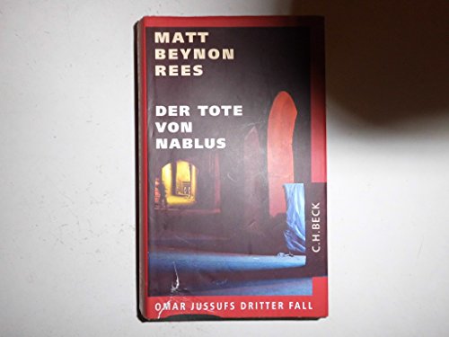 Der Tote von Nablus : Omar Jussufs dritter Fall. Matt Beynon Rees. Aus dem Engl. von Klaus Modick