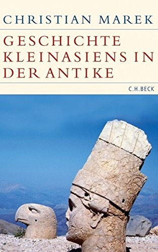Geschichte Kleinasiens in der Antike: Historische Bibliothek der Gerda Henkel Stiftung - Marek, Christian, Frei, Peter