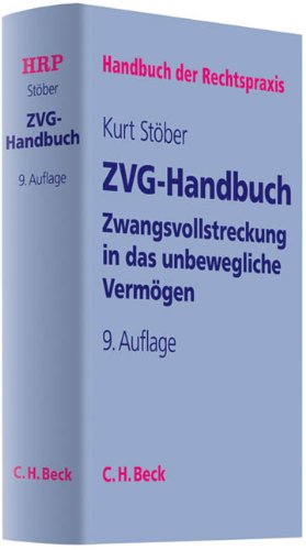Zwangsvollstreckung in das unbewegliche Vermögen: ZVG-Handbuch (Handbuch der Rechtspraxis: HRP, Band 2) - Stöber, Kurt und Friedrich Zeller