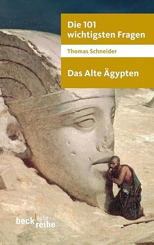 Imagen de archivo de Die 101 wichtigsten Fragen - Das Alte  gypten (Beck'sche Reihe) [Paperback] Schneider, Thomas a la venta por tomsshop.eu