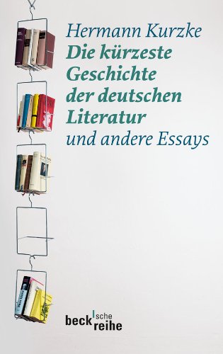 Imagen de archivo de Die krzeste Geschichte der deutschen Literatur: und andere Essays a la venta por medimops