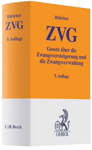ZVG: Gesetz über die Zwangsversteigerung und die Zwangsverwaltung - Roland Böttcher