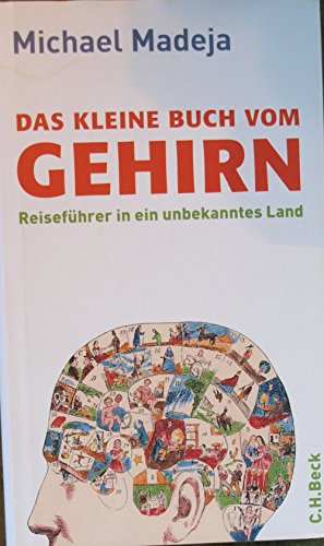 Das kleine Buch vom Gehirn - Reiseführer in ein unbekanntes Land, (ISBN 0500288577)
