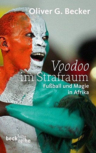 Stock image for Voodoo im Strafraum: Fu ball und Magie in Afrika [Broschiert] for sale by Nietzsche-Buchhandlung OHG