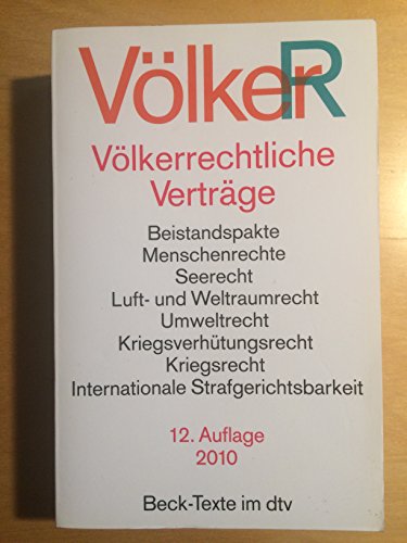 Völkerrechtliche Verträge: Vereinte Nationen, Beistandspakte, Menschenrechte, See-, Luft- und Weltraumrecht, Umweltrecht, Kriegsverhütungsrecht, Internationale Strafgerichtsbarkeit