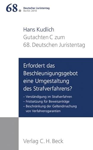 Stock image for Verhandlungen des 68. Deutschen Juristentages Berlin 2010 Bd. I: Gutachten Teil C: Erfordert das Beschleunigungsverbot eine Umgestaltung des . Rechtsstand: Mrz 2010: 1/C for sale by medimops