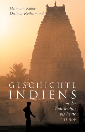 Geschichte Indiens: Von der Induskultur bis heute - Kulke, Hermann und Dietmar Rothermund