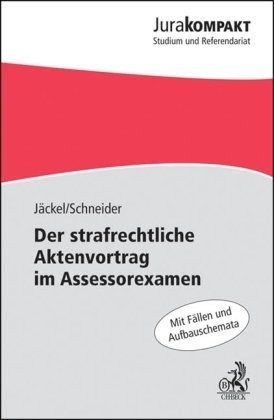 Stock image for Der strafrechtliche Aktenvortrag im Assessorexamen: Mit Fllen und Aufbauschemata. Rechtsstand: Januar 2010 for sale by medimops