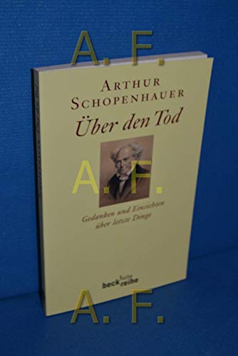 Über den Tod: Gedanken und Einsichten über die letzten Dinge - Arthur Schopenhauer