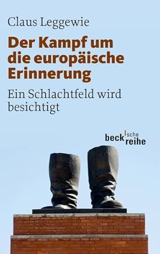 9783406605840: Der Kampf um die europische Erinnerung: Ein Schlachtfeld wird besichtigt