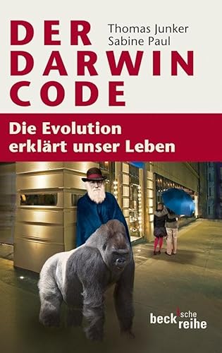 Der Darwin-Code : Die Evolution erklÃ¤rt unser Leben - Thomas Junker