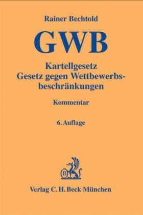 Kartellgesetz : Gesetz gegen Wettbewerbsbeschränkungen ; Kommentar. - Bechtold, Rainer, Olaf Otting und Wolfgang Bosch