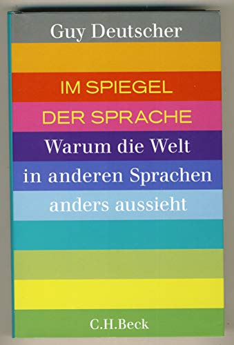 Beispielbild fr Im Spiegel der Sprache: Warum die Welt in anderen Sprachen anders aussieht zum Verkauf von medimops