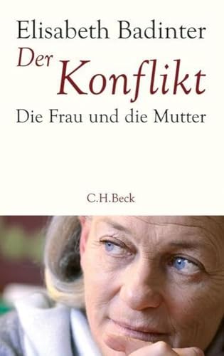 9783406608018: Der Konflikt: Die Frau und die Mutter