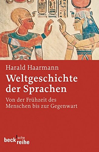 Stock image for Weltgeschichte der Sprachen: Von der Frhzeit des Menschen bis zur Gegenwart for sale by medimops