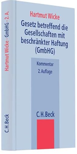 Gesetz betreffend die Gesellschaften mit beschränkter Haftung ( GmbHG) - Wicke, Hartmut