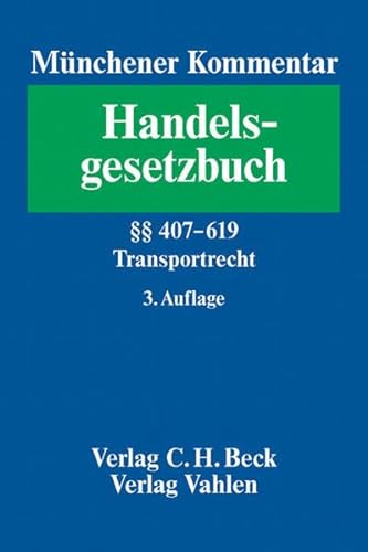 Beispielbild fr Mnchener Kommentar zum Handelsgesetzbuch Bd. 7: Transportrecht Viertes Buch. Handelsgeschfte. Vierter Abschnitt. Frachtgeschft ( 407-452d), Fnfter Abschnitt. Speditionsgeschft ( 453-466), Sechster Abschnitt. Lagergeschft ( 467-475h), Fnftes Buch. Seehandel ( 476-619), CMR, CIM, M, CMNI zum Verkauf von Buchpark