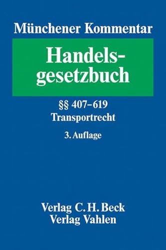 Stock image for Mnchener Kommentar zum Handelsgesetzbuch Bd. 7: Transportrecht: Viertes Buch. Handelsgeschfte. Vierter Abschnitt. Frachtgeschft ( 407-452d), . Seehandel ( 476-619), CMR, CIM, M, CMNI for sale by medimops