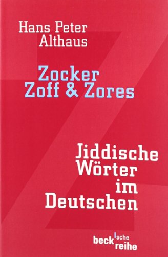 Stock image for Zocker, Zoff & Zores: Jiddische Wrter im Deutschen for sale by medimops