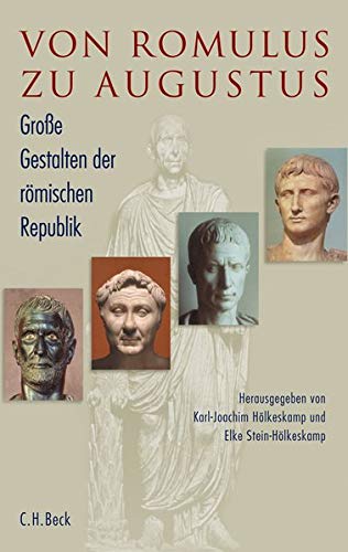 Stock image for Von Romulus zu Augustus: Groe Gestalten der rmischen Republik for sale by medimops