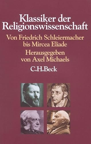 Beispielbild fr Klassiker der Religionswissenschaft: Von Friedrich Schleiermacher bis Mircea Eliade zum Verkauf von medimops