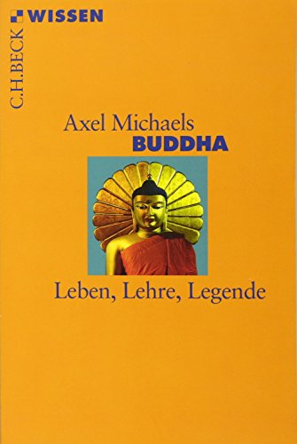 Buddha: Leben, Lehre, Legende (Beck'sche Reihe) - Michaels, Axel