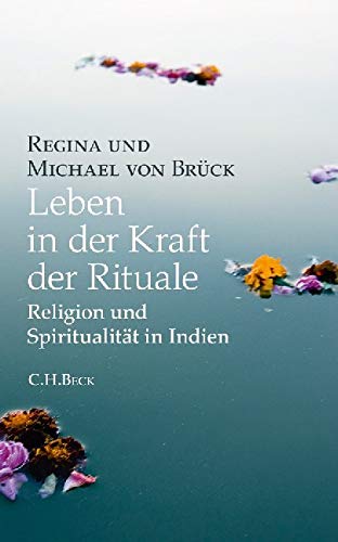 9783406612428: Leben in der Kraft der Rituale: Religion und Spiritualitt in Indien