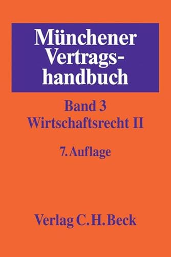 Imagen de archivo de Mnchener Vertragshandbuch Bd. 3: Wirtschaftsrecht II a la venta por Buchpark