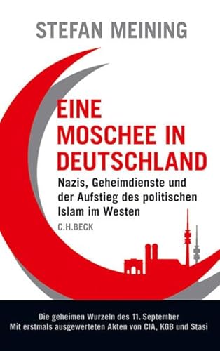 9783406614118: Eine Moschee in Deutschland: Nazis, Geheimdienste und der Aufstieg des politischen Islam im Westen;