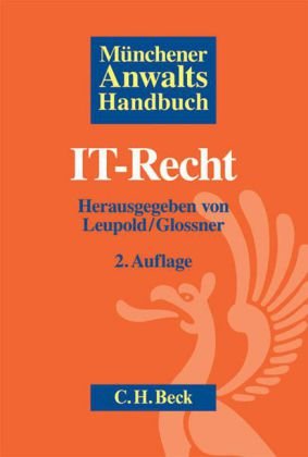 Münchener Anwaltshandbuch IT-Recht - Leupold, Andreas, Silke Glossner dem Bussche Axel Freiherr von u. a.