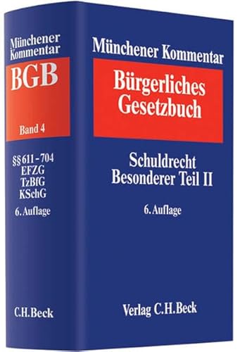 Imagen de archivo de Mnchener Kommentar zum Brgerlichen Gesetzbuch Bd. 4: Schuldrecht - Besonderer Teil II  611-704, EFZG, TzBfG, KSchG: Band 4 a la venta por medimops