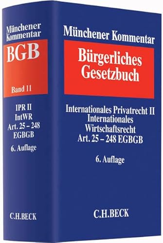 9783406614712: Mnchener Kommentar zum Brgerlichen Gesetzbuch Bd. 11: Internationales Privatrecht II, Internationales Wirtschaftsrecht, Einfhrungsgesetz zum Brgerlichen Gesetzbuche (Art. 25-248)