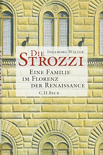 9783406614774: Die Strozzi: Eine Familie im Florenz der Renaissance