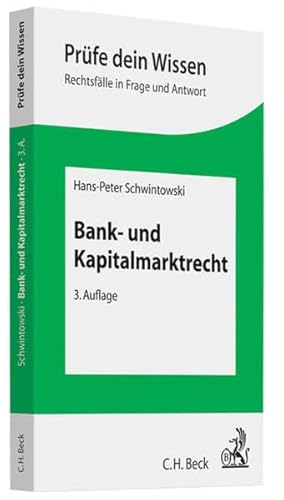 Bank- und Kapitalmarktrecht: Prüfe dein Wissen. Rechtsfälle in Fragen und Antworten - Schwintowski, Hans-Peter