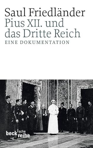 Pius XII. und das Dritte Reich: Eine Dokumentation (9783406616815) by FriedlÃ¤nder, Saul