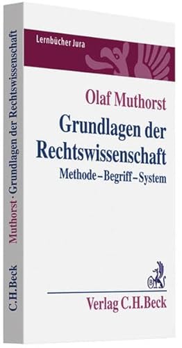 9783406619748: Grundlagen der Rechtswissenschaft: Methode, Begriff, System. Rechtsstand: Januar 2011