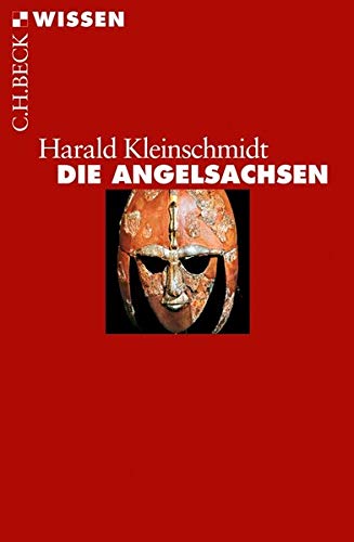 Die Angelsachsen - Harald Kleinschmidt