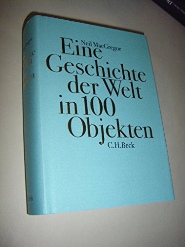 Eine Geschichte der Welt in 100 Objekten (9783406621475) by MacGregor, Neil; Zettel, Annabel