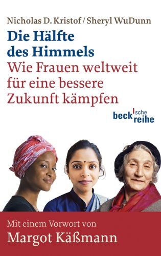 Stock image for Die Hlfte des Himmels: Wie Frauen weltweit fr eine bessere Zukunft kmpfen for sale by medimops