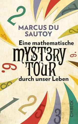 Eine mathematische Mystery-Tour durch unser Leben. Aus dem Englischen von Stephan Gebauer.