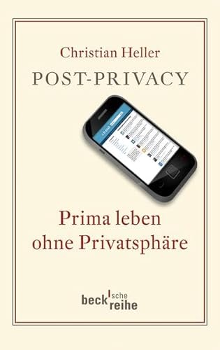 9783406622236: Post Privacy: Prima leben ohne Privatsphre