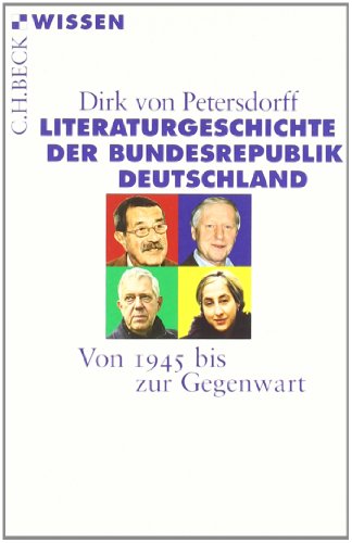Literaturgeschichte der Bundesrepublik Deutschland. Von 1945 bis zur Gegenwart.