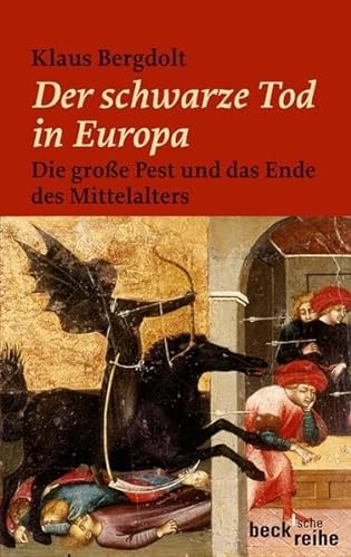 Der Schwarze Tod: Die Große Pest und das Ende des Mittelalters - Klaus Bergdolt