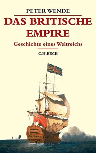 Das Britische Empire: Geschichte eines Weltreichs